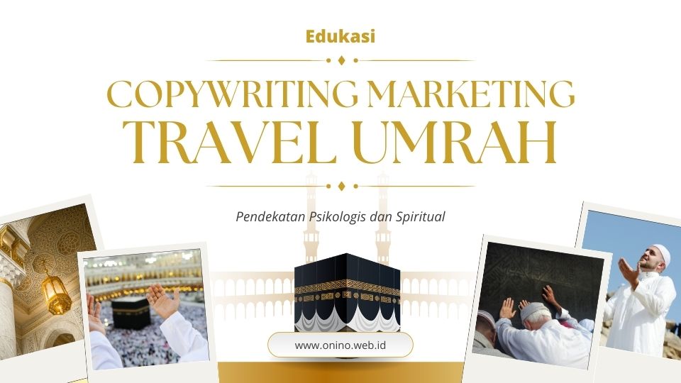 Panduan Copywriting Marketing Umroh Pendekatan Psikologis dan Spiritual